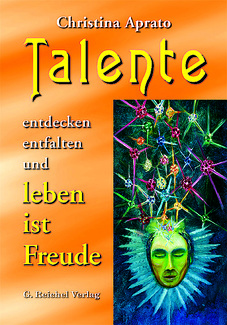 Cover in mittlerer Größe vom Buch Talente erkennen, entfalten und leben von Aprato, Cristina mit der ISBN-13 978-3-926388-56-8