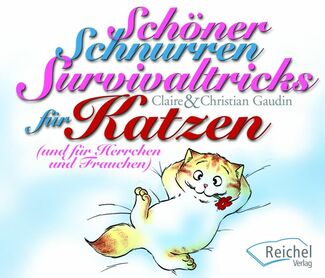 Cover in mittlerer Größe vom Buch Schöner Schnurren. Survivaltricks von Katzen für Herrchen und Frauchen von Gaudin, Claire; Gaudin, Christian mit der ISBN-13 978-3-926388-94-0