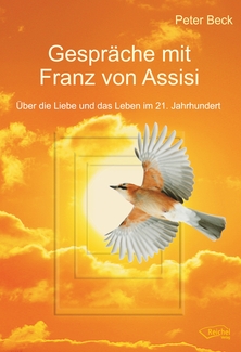 Cover in mittlerer Größe vom Buch Gespräche mit Franz von Assisi von Beck, Peter mit der ISBN-13 978-3-941435-11-7