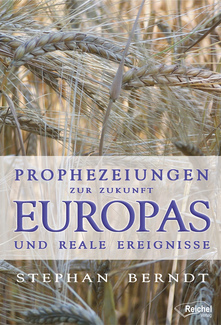 Cover in mittlerer Größe vom E-Book Prophezeiungen zur Zukunft Europas und reale Ereignisse von Berndt, Stephan mit der ISBN-13 978-3-945574-35-5