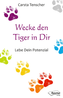 Cover in mittlerer Größe vom Buch Wecke den Tiger in Dir von Tenscher, Carsta mit der ISBN-13 978-3-946433-06-4