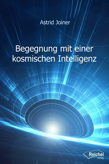 Cover in mittlerer Größe vom E-Book Begegnung mit einer kosmischen Intelligenz von Joiner, Astrid mit der ISBN-13 978-3-946433-32-3