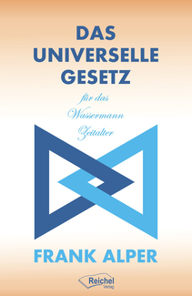Cover in mittlerer Größe vom E-Book Das Universelle Gesetz für das Wassermann Zeitalter von Alper, Frank mit der ISBN-13 978-3-946433-44-6