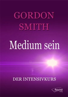 Cover in mittlerer Größe vom Buch Medium sein von Smith, Gordon mit der ISBN-13 978-3-946959-58-8