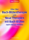 Cover von Alles über Bach-Blütentherapie und Neue Therapien mit Bach-Blüten nach Dietmar Krämer (Buch von Heimann, Hagen)