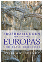 Cover von Prophezeiungen zur Zukunft Europas und reale Ereignisse (Buch von Berndt, Stephan)