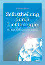 Cover von Selbstheilung durch Lichtenergie (Buch von Wren, Barbara)