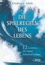Cover von Die Spielregeln des Lebens (Buch von Scholz, Friedrich)