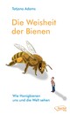 Cover von Die Weisheit der Bienen (Buch von Adams, Tatjana)